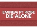 Download Lagu Eminem - Die Alone (Lyric video) ft Kobe