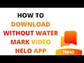 Download Lagu How to Download helo app Videos Without Watermark