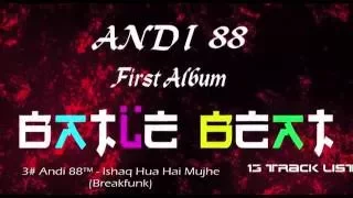 Download Andi 88™ - Ishaq Hua Hai Mujhe 3# (BATLE BEAT ALBUM) Fantastic MP3