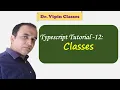 Typescript Tutorial - 12 Classes in Typescript Dr Vipin Classes