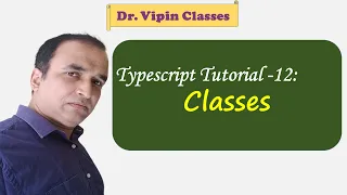 Typescript Tutorial - 12 Classes in Typescript Dr Vipin Classes
