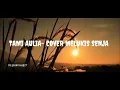 Download Lagu MELUKIS SENJA~ LIRIK COVER BY TAMI AULIA