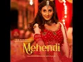 Mehendi - Dhvani Bhanushali & Vishal Dadlani