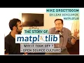 The Matplotib Story Early days and Open Source culture Mike Droettboom