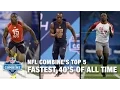 UPDATED Top 5 Fastest 40-Yard Dashes of All Time NFL Scouting Combine