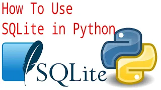 How To Use SQLite In Python - Python SQLite 3 Tutorial