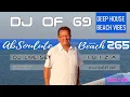Download Lagu 2️⃣6️⃣5️⃣ Ibiza Beach and Deep House Vibes in 117BPM with AbSoulute Beach by DJ of 69