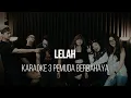 LELAH - SCIMMIASKA - KARAOKE 3 PEMUDA BERBAHAYA