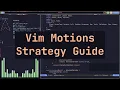 Vim Motions Strategy Guide