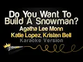 Download Lagu Agatha Lee Monn, Katie Lopez, Kristen Bell - Do You Want To Build A Snowman? (Karaoke Version)