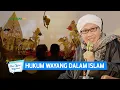 Lagu Hukum Wayang dalam Islam - Buya Yahya Menjawab