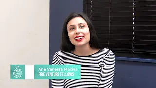 FIRE Venture Fellows 2024 Testimonial - Ana Vanessa Macias