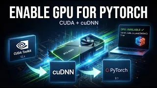 Enable GPU - Install CUDA Toolkit cuDNN PyTorch Step-by-Step Guide