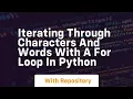 Iterating through characters and words with a for loop in python