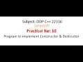 Practical-10 OOP 22316 Program to implement Constructor Destructor MSBTE