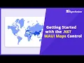 Getting Started with the NET MAUI Maps Control