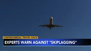 Experts warn against controversial airline hack skiplagging
