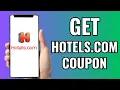 How To Get Hotels com Coupons Code