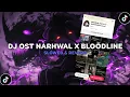 Download Lagu DJ OST NARHWAL X BLOODLINE ( Slowed \u0026 Reverb ) 🎧