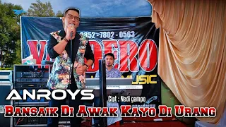 Download BANSAIK DI AWAK KAYO DI URANG - ANYROYS || VADDERO LIVE MUSIK MP3