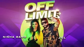 Off Limit | Nisha Bano | JSL | New Punjabi Song | Tere Karke Nisha Bano | Chingam Song JSL | Gabruu
