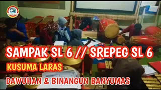 Download GENDING SAMPAK SL 6 Munggah SREPEG SL 6 || KUSUMA LARAS \u0026 MBAGUN BUDAYA BANYUMAS MP3