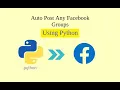 Auto Post On Any Facebook Groups python Marvelous Programmer