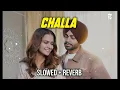 Challa - Jordan Sandhu (Slowed + Reverb) | Krish Sharma