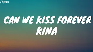 Download Kina - Can We Kiss Forever (Lyrics) MP3