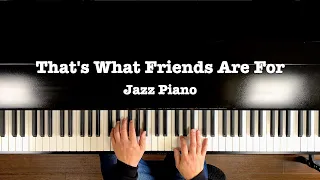 That S What Friends Are For Dionne Warwick Relaxing Jazz Piano 