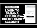 How To Login to Banana Republic Credit Card Account