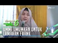 TIBA SAATNYA UMMI MEMBERI JAWABAN ATAS LAMARAN FAANK - AMANAH WALI 6 [PART 3]