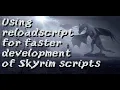 Using reloadscript for faster development of Skyrim scripts