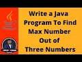 10 Java Program To Find Maximum Number Out of Three Numbers Java Boolean Operator