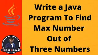 10 Java Program To Find Maximum Number Out of Three Numbers Java Boolean Operator