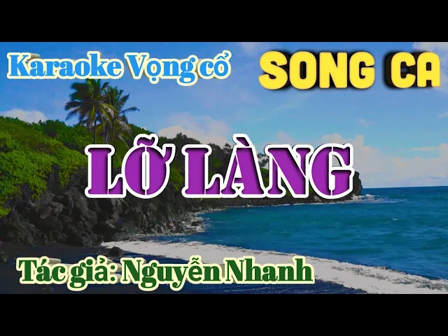 Karaoke Vọng cổ Lỡ Làng - Song Ca - Tác giả: Nguyễn Nhanh.