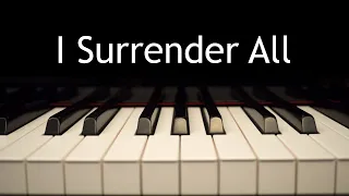i surrender all piano instrumental hymn with lyrics