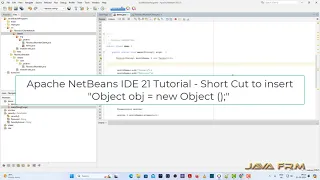 Apache NetBeans IDE 21 Tutorial - Short Cut to insert Object obj new Object