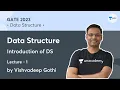 Data Structure Lecture 1 Introduction of DS Vishvadeep Gothi