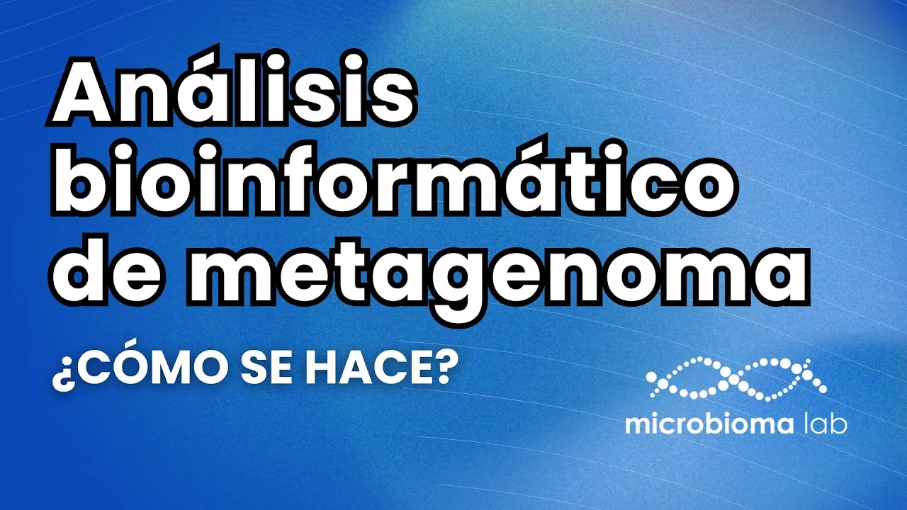 ANÁLISIS BIOINFORMÁTICO DE METAGENOMA: los pasos indispensables que debes hacer