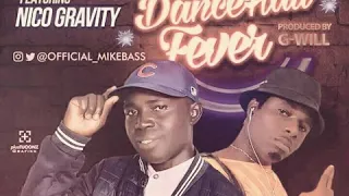 mike bass ft nico gravity prod by g will dance all fever audio 360nobsdegreess com