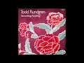Todd Rundgren - Hello It's Me (Lyrics Below) (HQ)