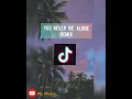 You never be alone Remix (in Tik Tok)