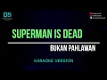 Download Lagu Superman is dead - bukan pahlawan (karaoke version) tanpa vokal