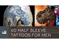 60 Half Sleeve Tattoos for Men