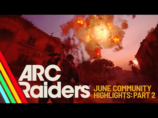 June Community Highlights (Part 2) | ARC Raiders