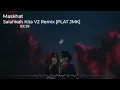 Lagu DJ SALAHKAH KITA V2 REMIX JEDAG JEDUG [PLAT JMK] BY MASKHAT