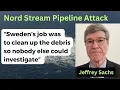 Jeffrey Sachs Interview on Nord Stream Blasts Sweden s job was to clean up the crime scene
