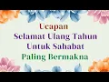 Ucapan Selamat Ulang Tahun untuk Sahabat | Singkat, Penuh Makna \u0026 Menyentuh Hati