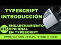 Aprende con VSCode Introduccion a TypeScript Encadenamiento opcional en TypeScript